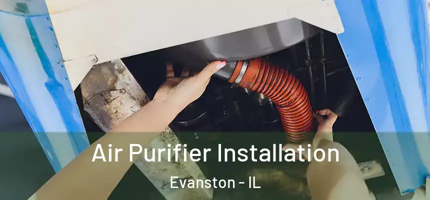 Air Purifier Installation Evanston - IL
