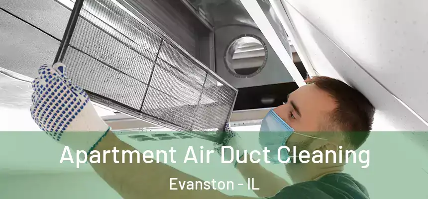 Apartment Air Duct Cleaning Evanston - IL