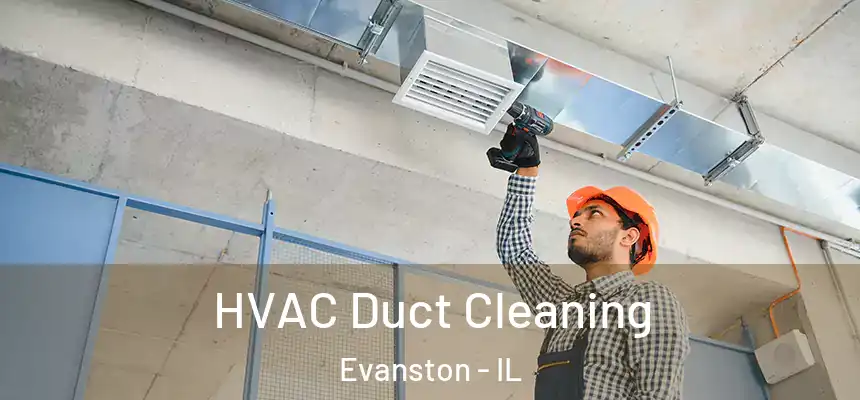 HVAC Duct Cleaning Evanston - IL