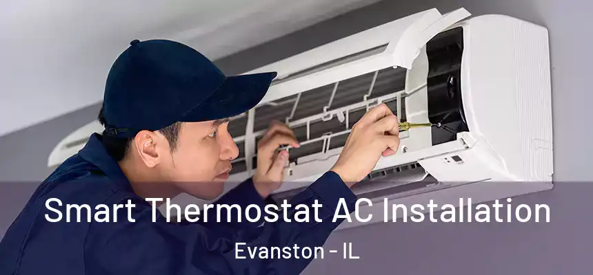 Smart Thermostat AC Installation Evanston - IL